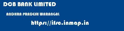 DCB BANK LIMITED  ANDHRA PRADESH WARANGAL    ifsc code